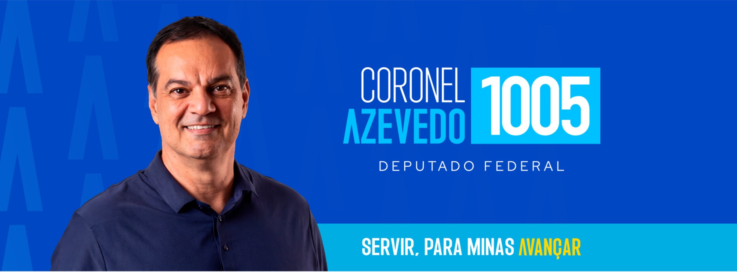 Coronel Azevedo 1005 — Deputado Federal. Servir, para Minas avançar.